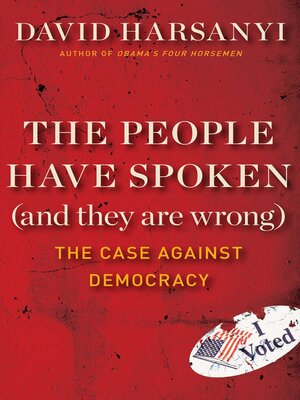 cover image of The People Have Spoken (and They Are Wrong)